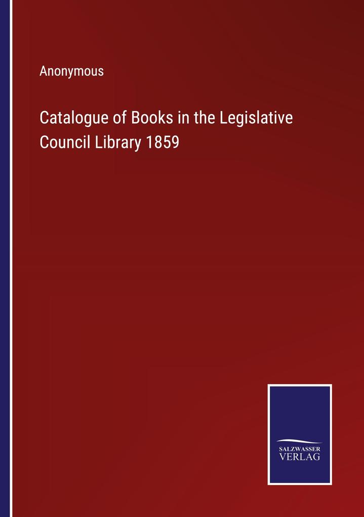 Catalogue of Books in the Legislative Council Library 1859
