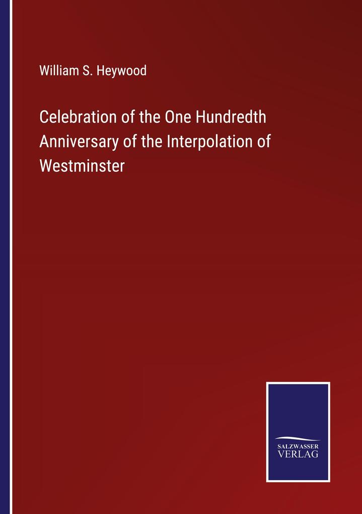 Celebration of the One Hundredth Anniversary of the Interpolation of Westminster