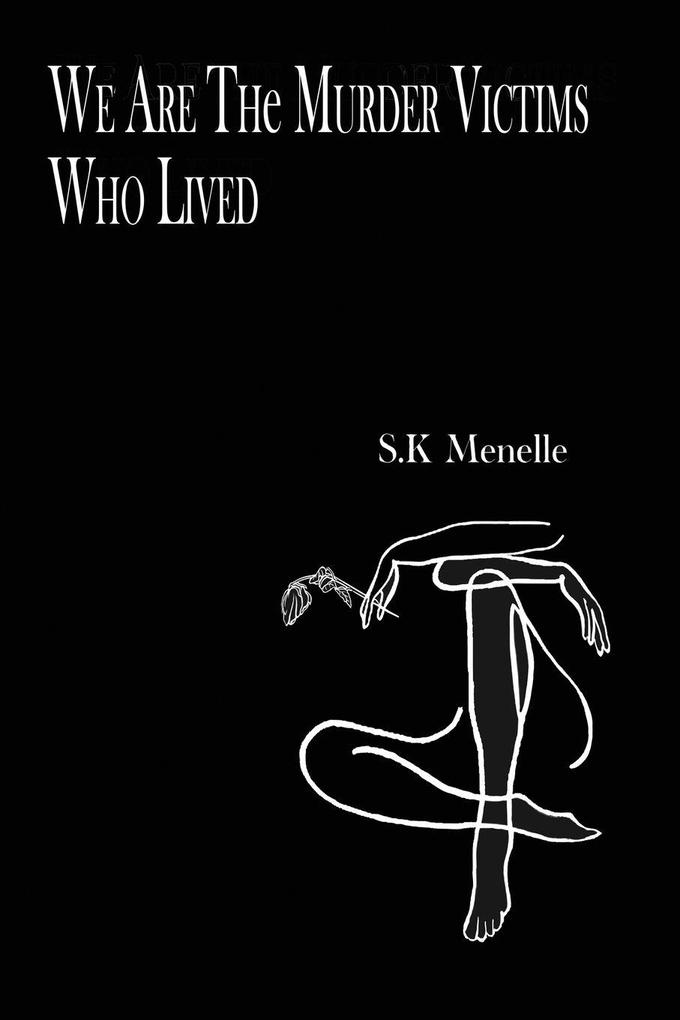 We Are the Murder Victims Who Lived