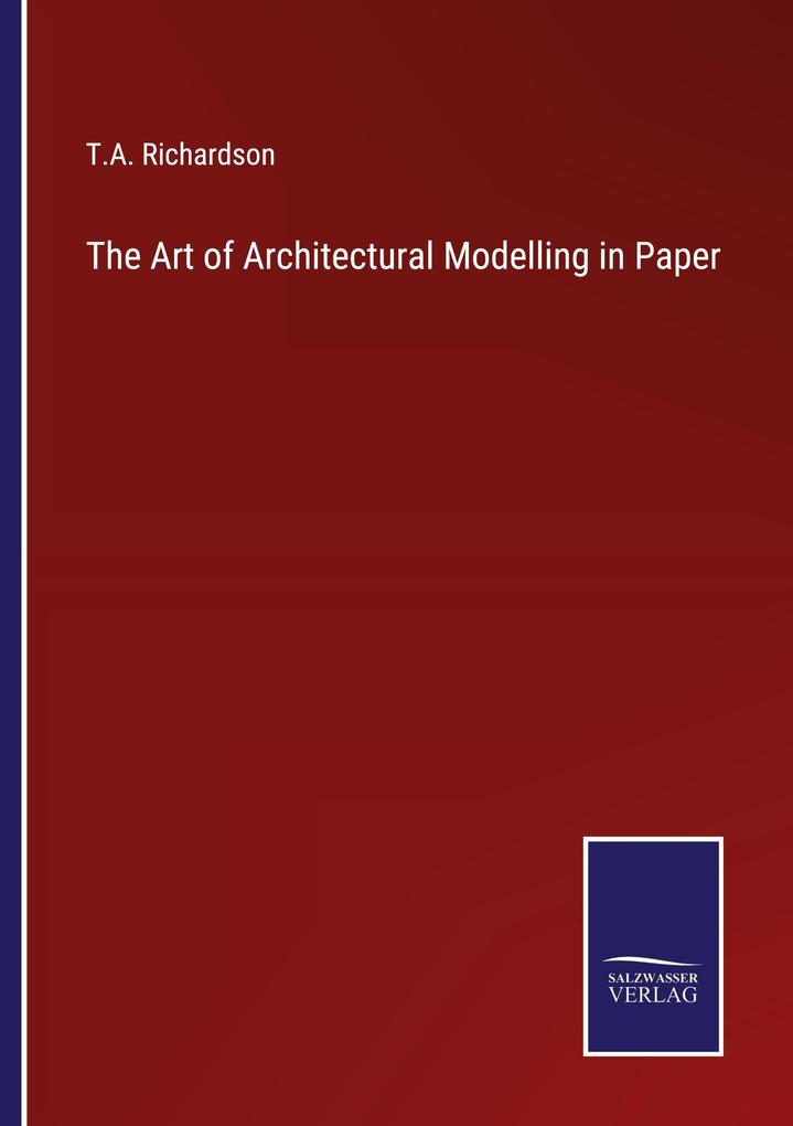 The Art of Architectural Modelling in Paper