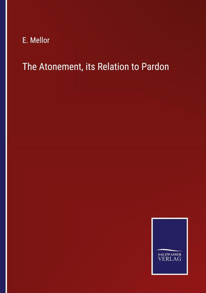 The Atonement its Relation to Pardon