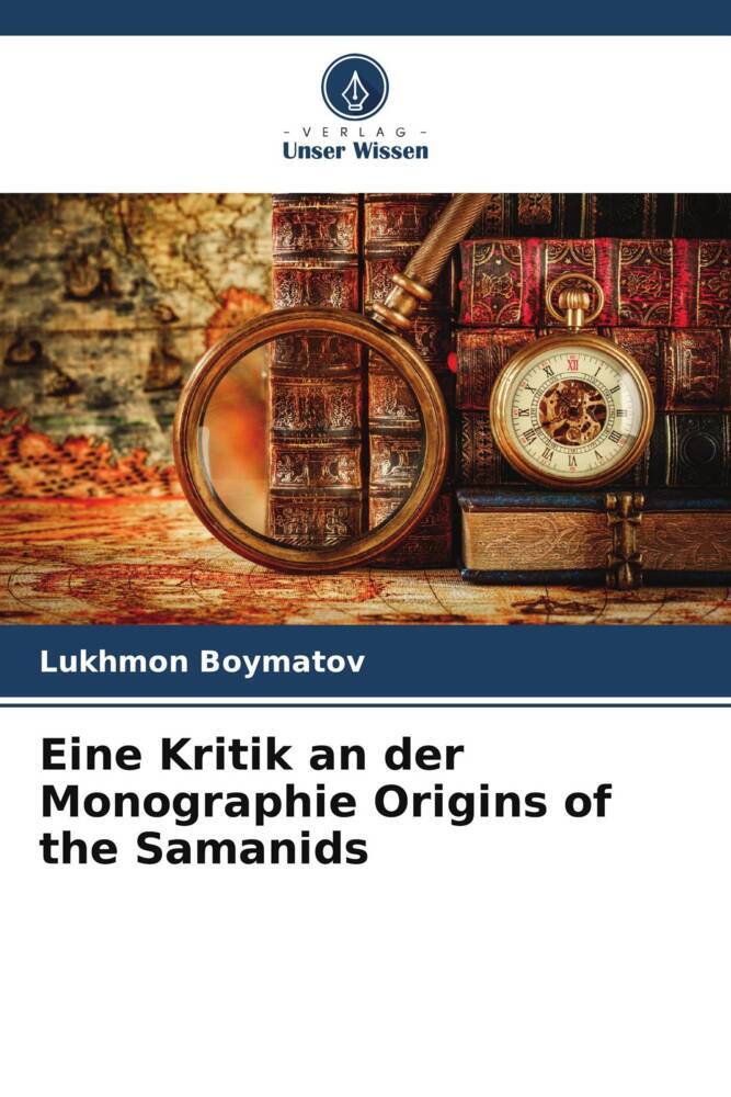 Eine Kritik an der Monographie Origins of the Samanids