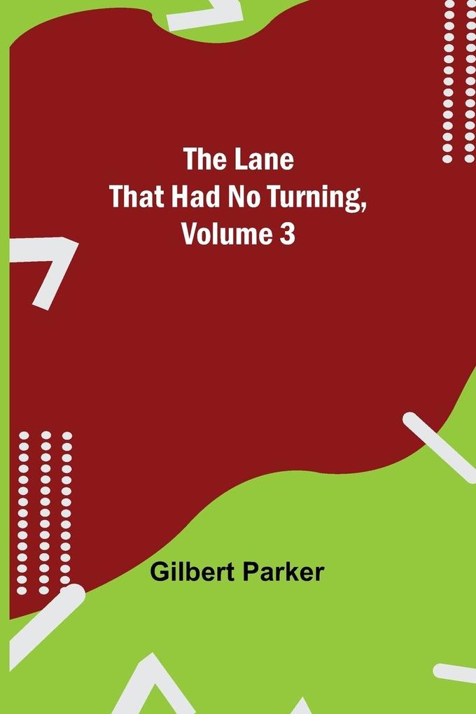 The Lane That Had No Turning Volume 3