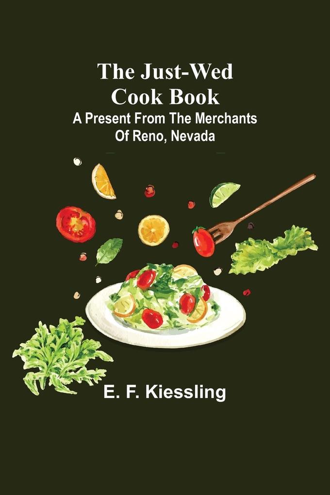 The Just-Wed Cook Book ; A Present from The Merchants of Reno Nevada