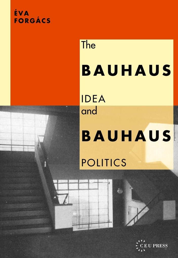 Bauhaus Idea and Bauhaus Politics