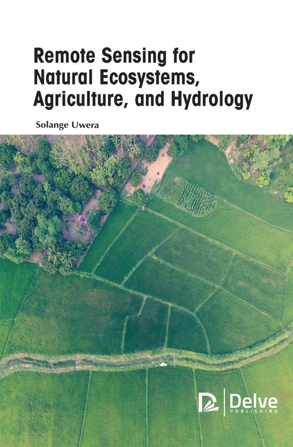 Remote Sensing for Natural Ecosystems Agriculture and Hydrology