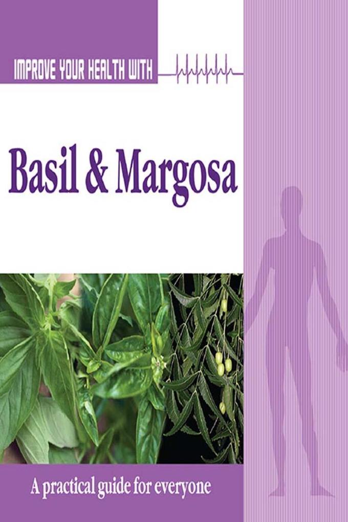 Improve Your Health With Basil and Margosa