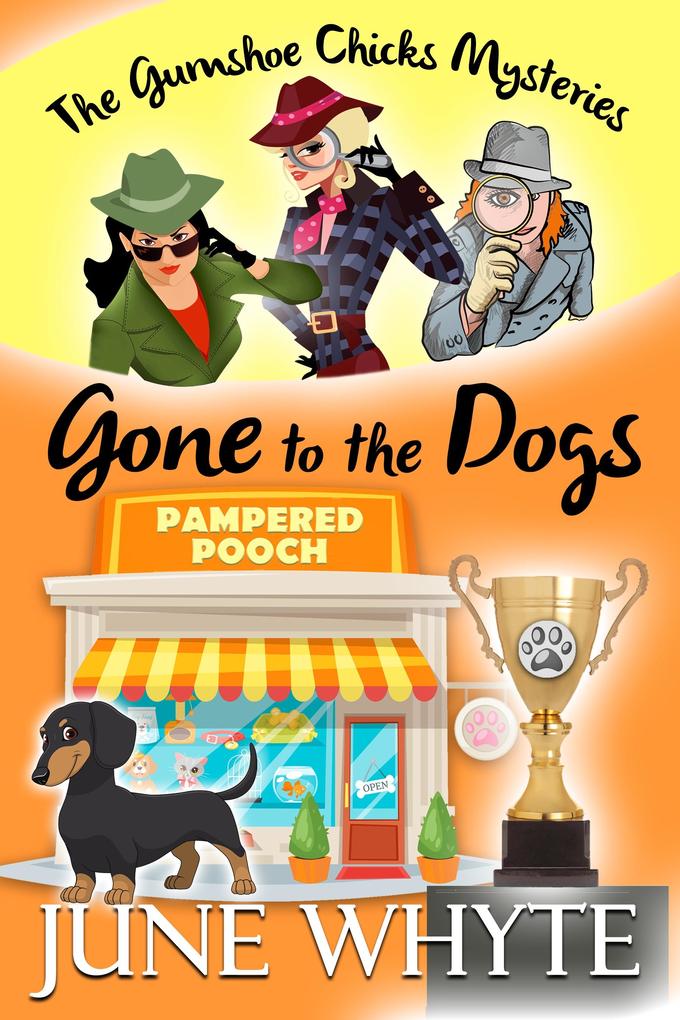 Gone to the Dogs (The Gumshoe Chicks Mysteries #1)