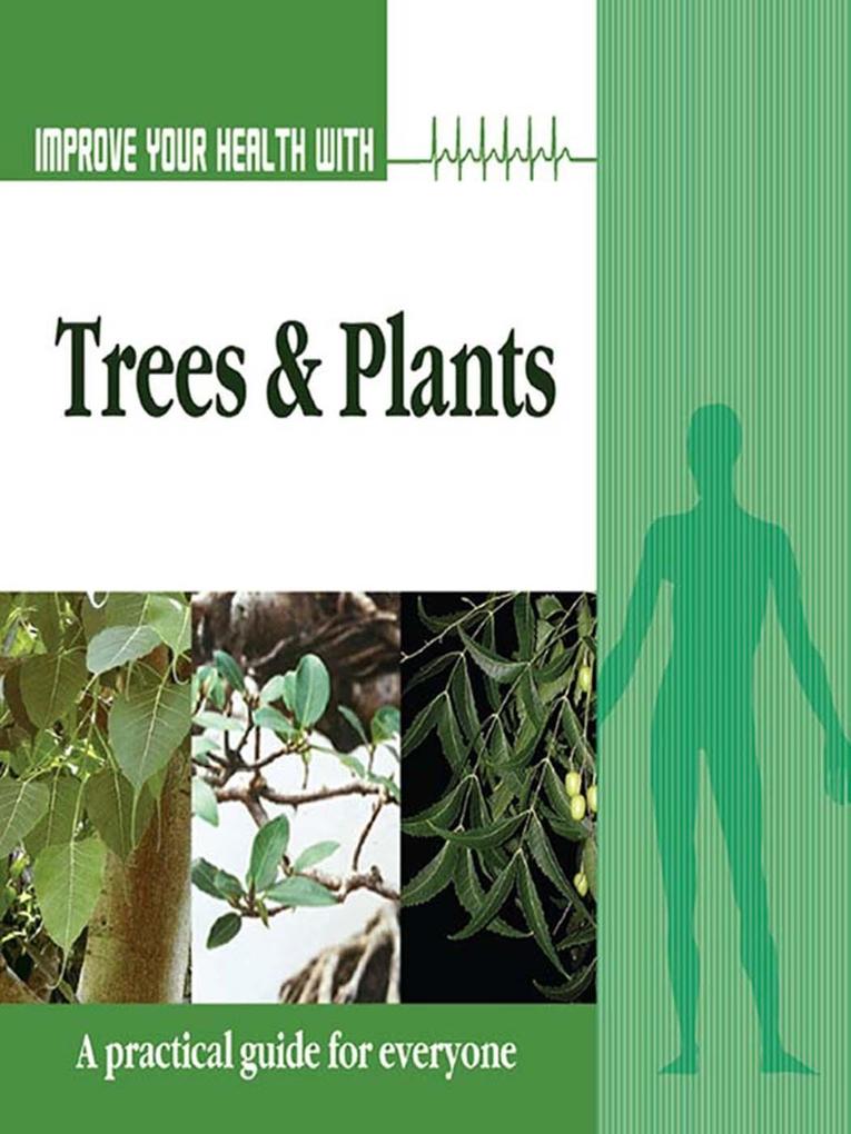 Improve Your Health With Trees and Plants