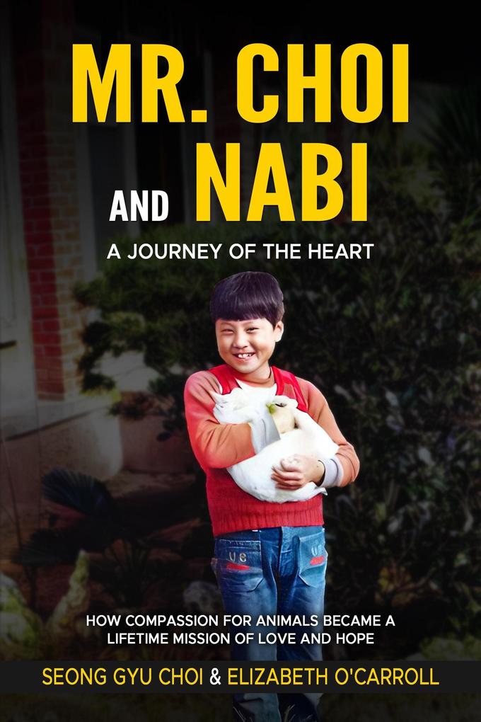 Mr. Choi and Nabi - A Journey of the Heart: English and Korean