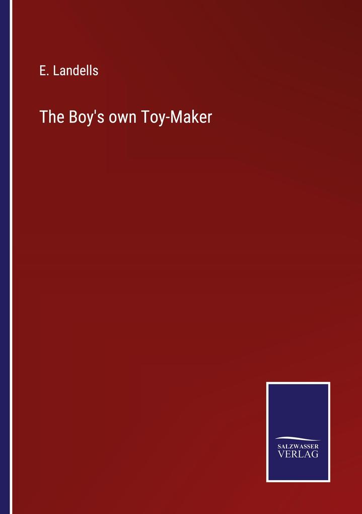 The Boy's own Toy-Maker