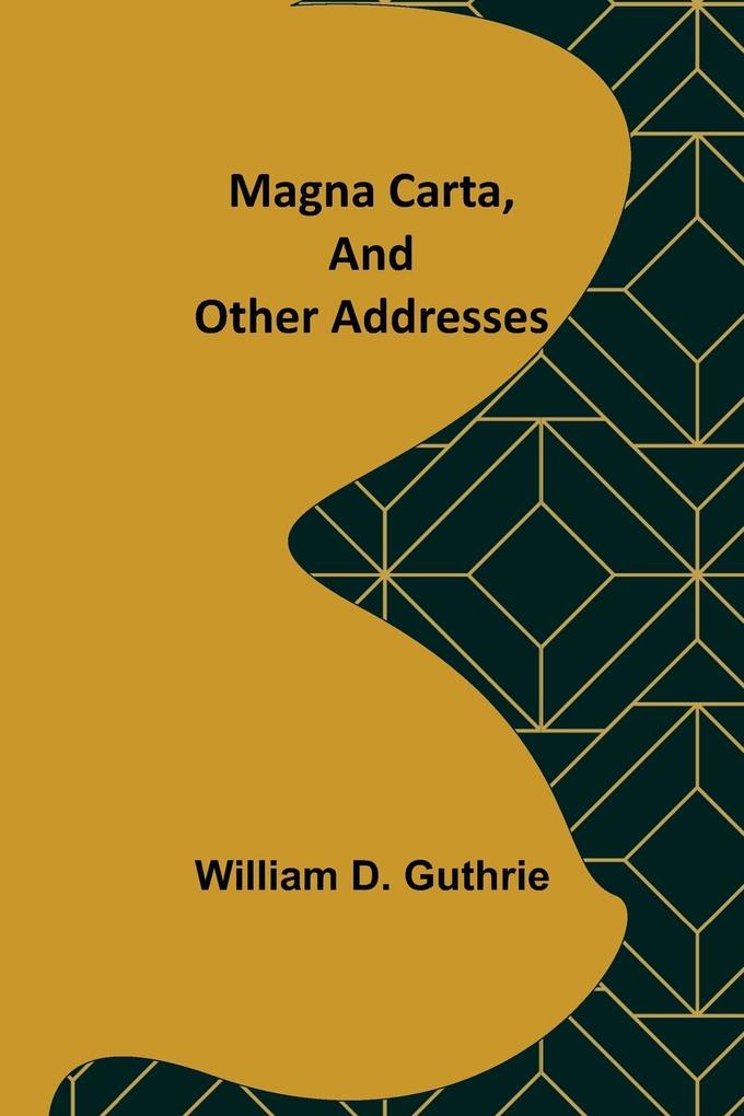 Magna Carta and Other Addresses