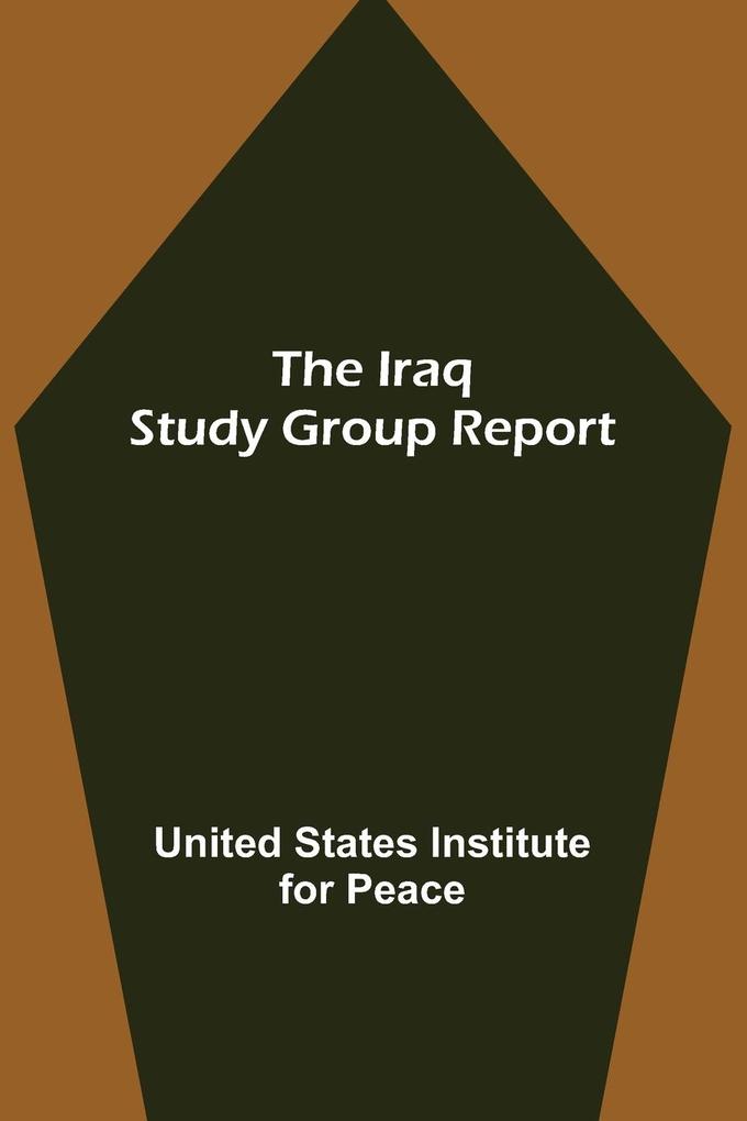 The Iraq Study Group Report