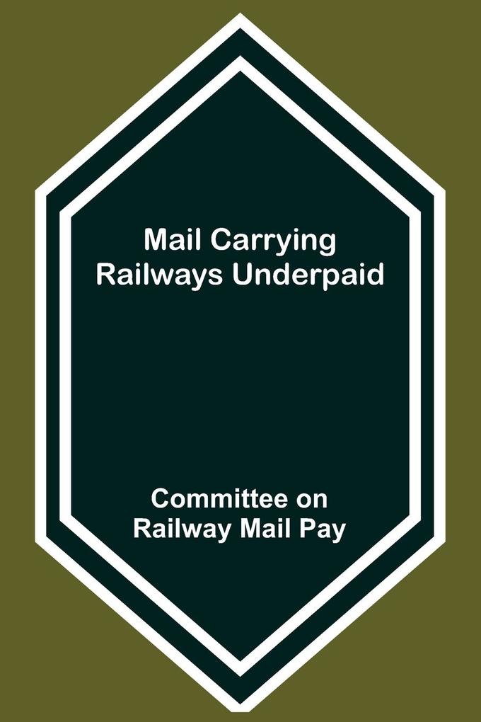 Mail Carrying Railways Underpaid
