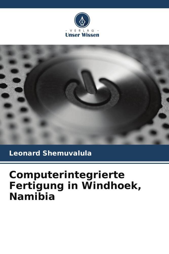 Computerintegrierte Fertigung in Windhoek Namibia