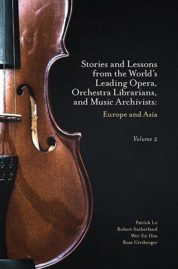 Stories and Lessons from the World's Leading Opera Orchestra Librarians and Music Archivists Volume 2