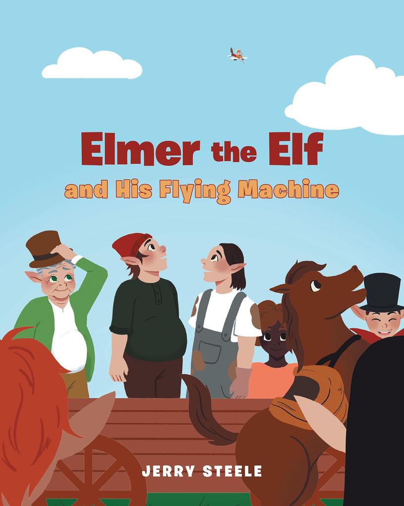 Elmer the Elf and His Flying Machine