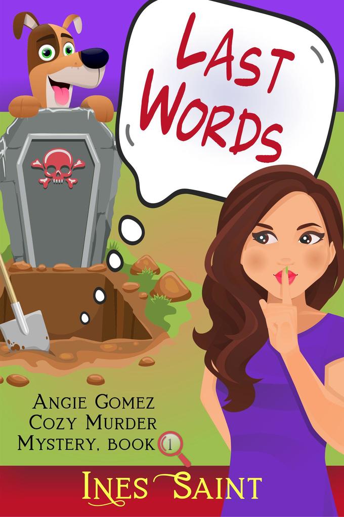 Last Words (Angie Gomez Cozy Murder Mystery Book 1)