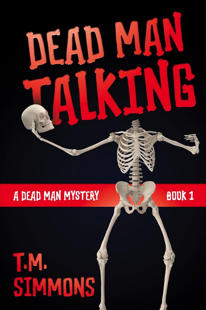Dead Man Talking (A Dead Man Mystery Book 1)