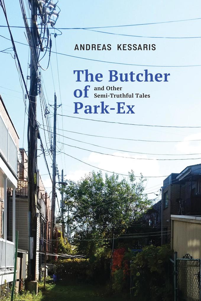 Butcher of Park Ex & Other Semi-Truthful Tales