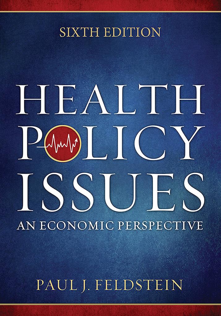 Health Policy Issues: An Economic Perspective Sixth Edition