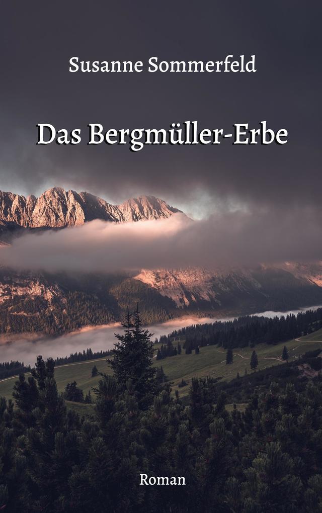 Das Bergmüller-Erbe