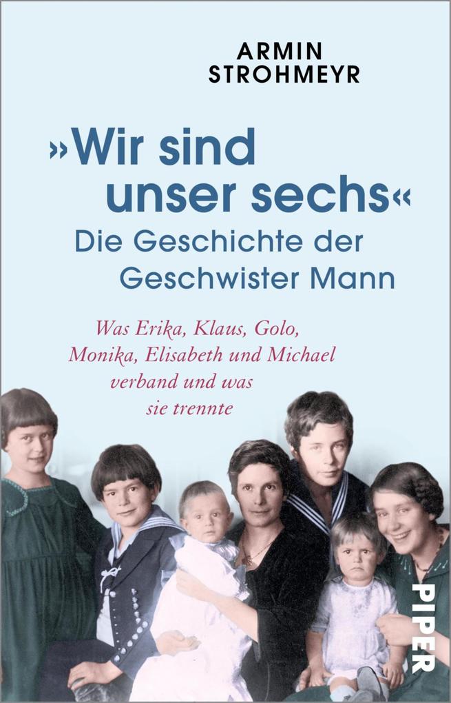Piper ebooks »Wir Sind Unser Sechs« - Die Geschichte Der Geschwister Mann
