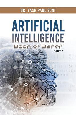 Artificial Intelligence Boon or Bane?