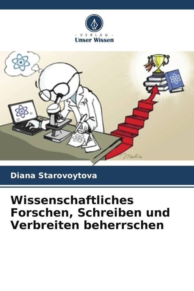 Wissenschaftliches Forschen Schreiben und Verbreiten beherrschen