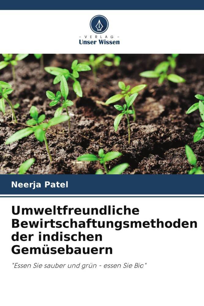 Umweltfreundliche Bewirtschaftungsmethoden der indischen Gemüsebauern