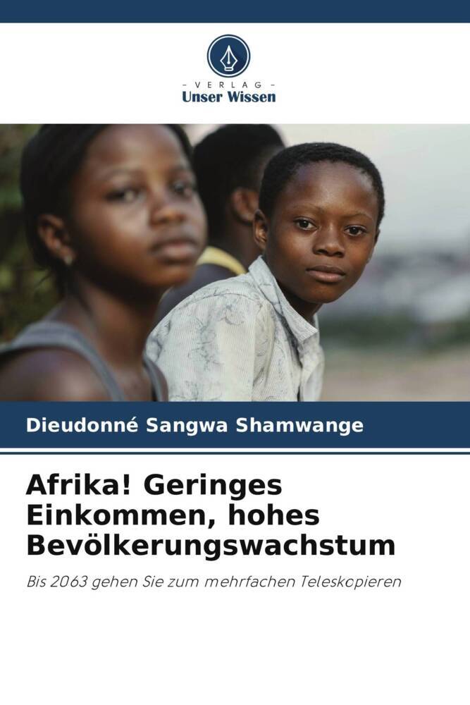 Afrika! Geringes Einkommen hohes Bevölkerungswachstum