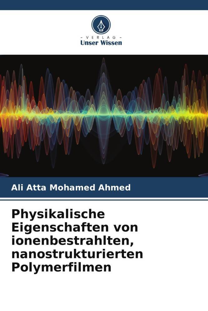 Physikalische Eigenschaften von ionenbestrahlten nanostrukturierten Polymerfilmen