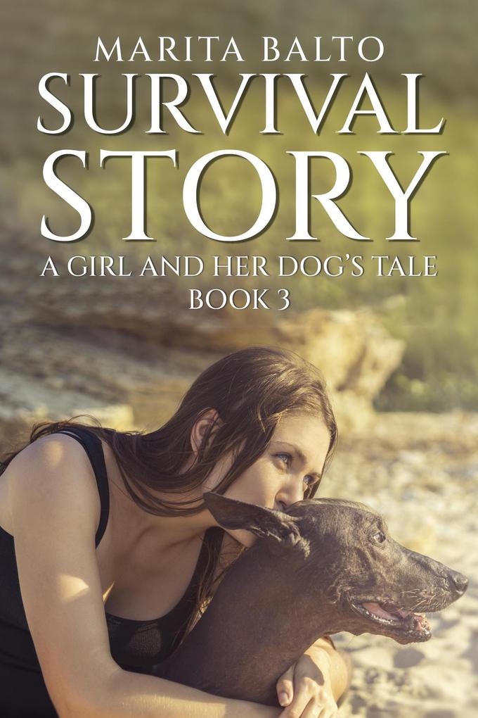 Survival Story - A Girl and Her Dog‘s Tale (Emma Hanson Crime-Thriller Series #3)