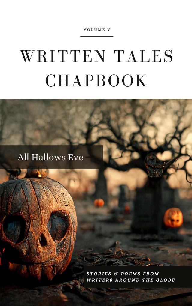 All Hallows Eve (Written Tales Chapbook #5)