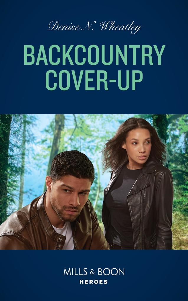 Backcountry Cover-Up (Mills & Boon Heroes)