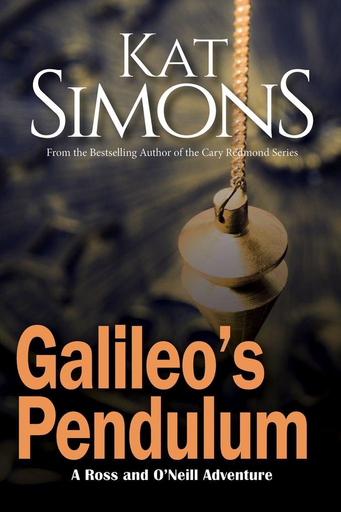 Galileo‘s Pendulum (Ross and O‘Neill Adventures)