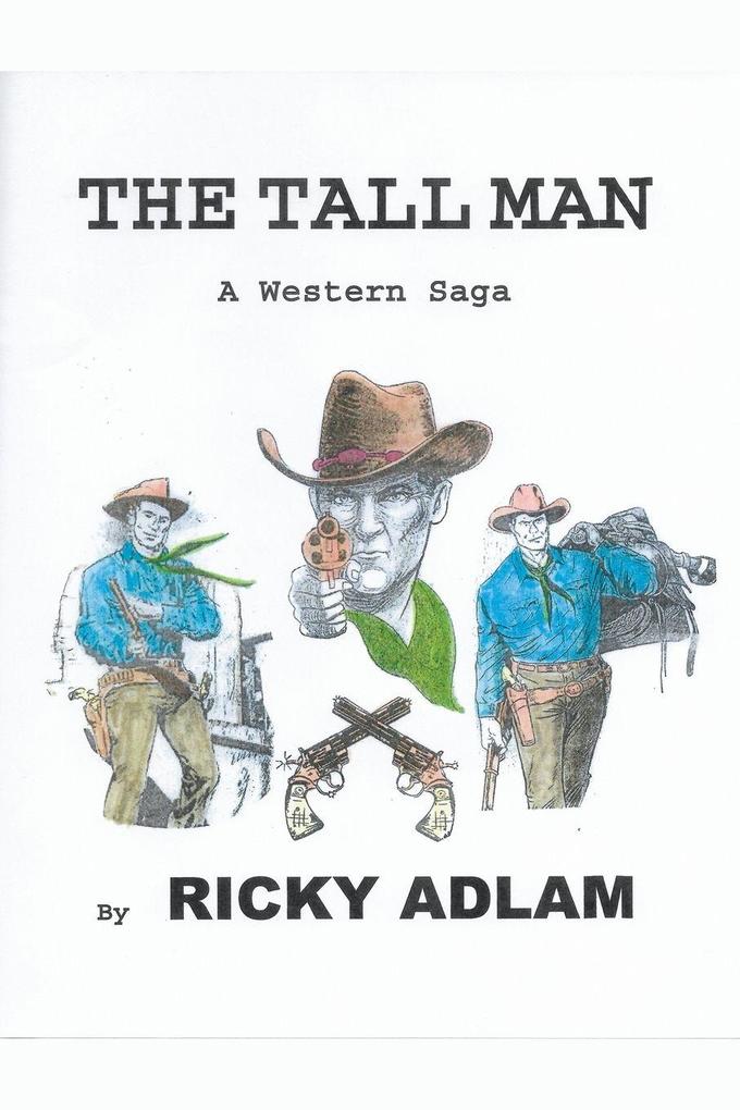 The Tall Man A Western Saga