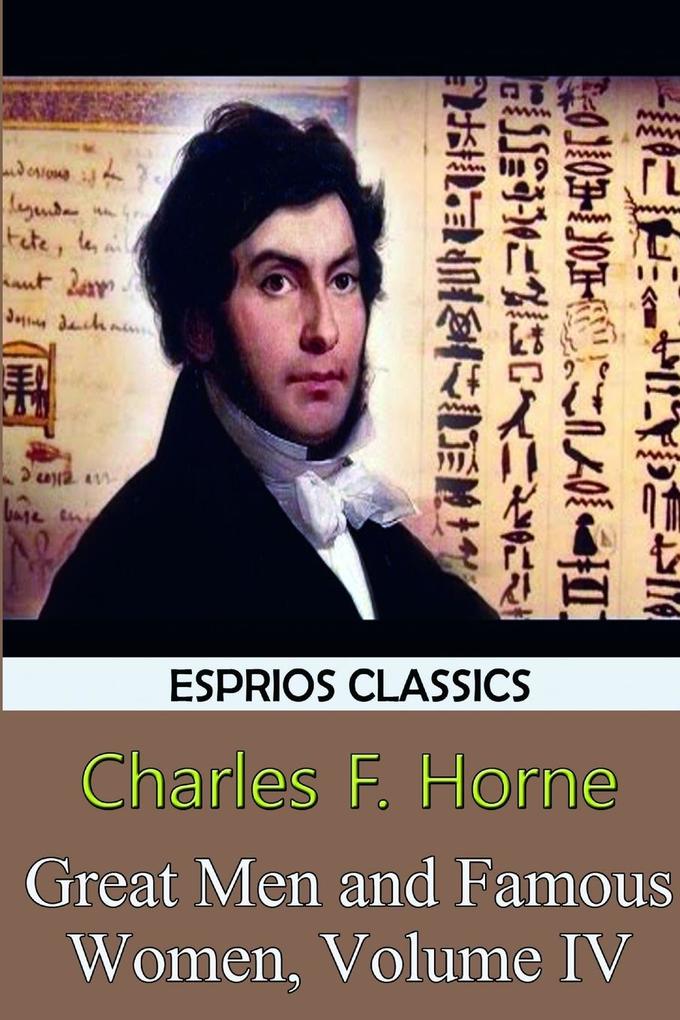 Great Men and Famous Women Volume IV (Esprios Classics)