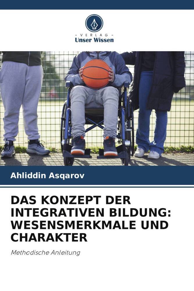 DAS KONZEPT DER INTEGRATIVEN BILDUNG: WESENSMERKMALE UND CHARAKTER