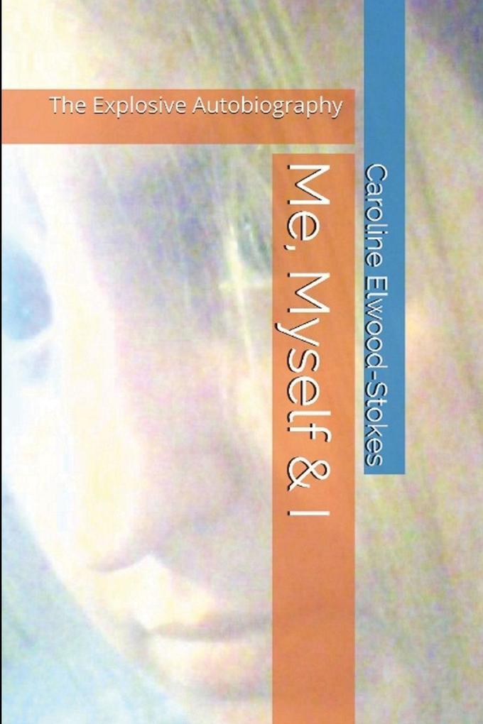 Me Myself & I The Explosive Autobiography
