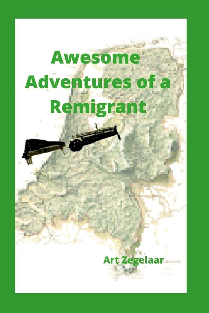 Awesome Adventures of a Remigrant
