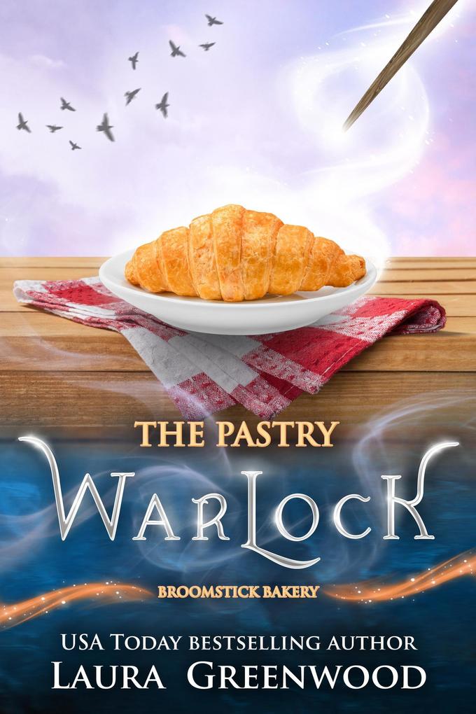 The Pastry Warlock (Broomstick Bakery #2.5)