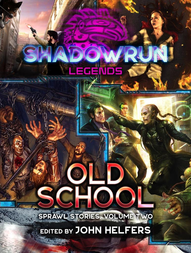 Shadowrun: Old School (Sprawl Stories Volume Two)