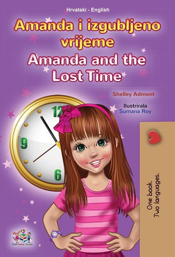 Amanda i izgubljeno vrijeme Amanda and the Lost Time (Croatian English Bilingual Collection)
