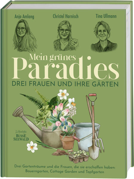 Mein grünes Paradies Drei Frauen und ihre Gärten (Mängelexemplar)