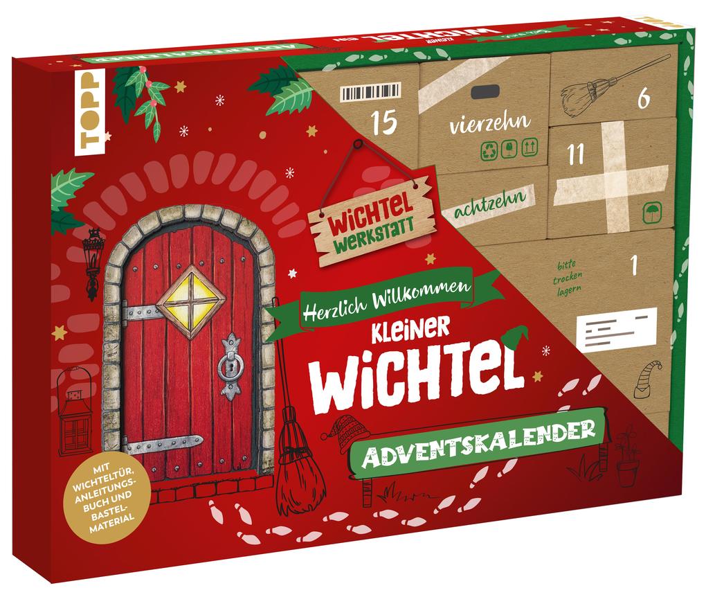 Herzlich Willkommen kleiner Wichtel - Adventskalender. Mit Wichteltür Bastelmaterial und Anleitungsbuch