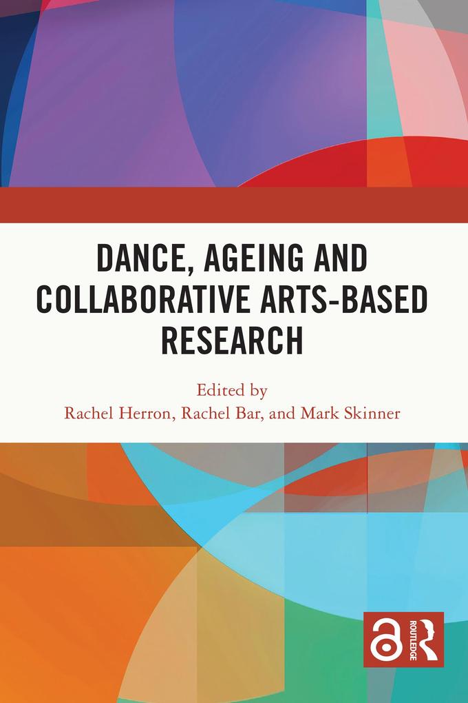 Dance Ageing and Collaborative Arts-Based Research