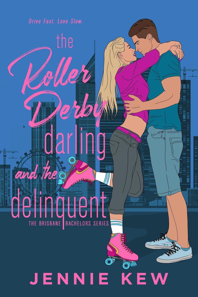 The Roller Derby Darling and The Delinquent (The Brisbane Bachelors Series #2)