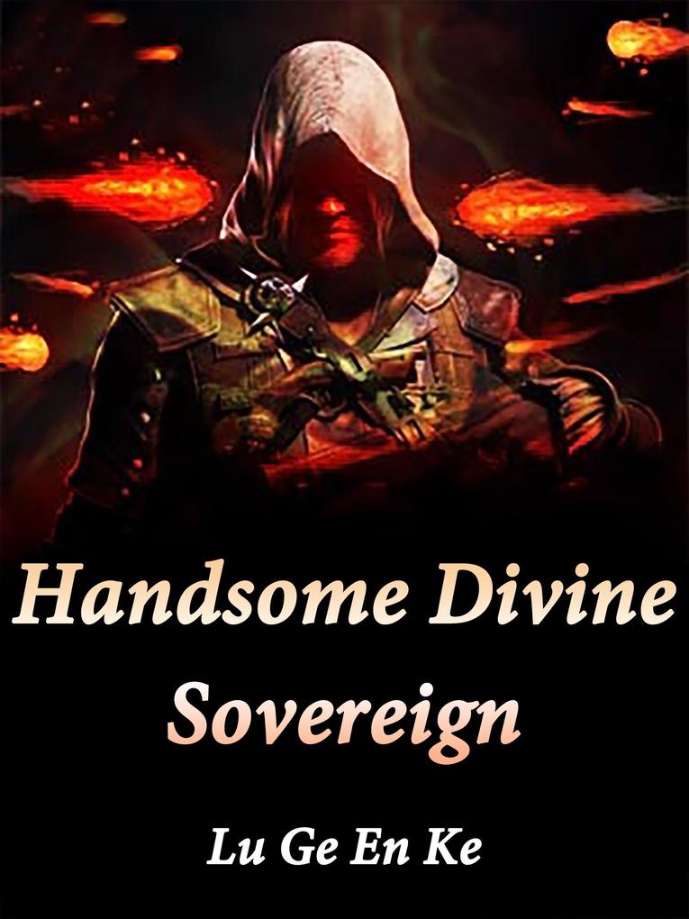 Handsome Divine Sovereign - Lu GeEnKe