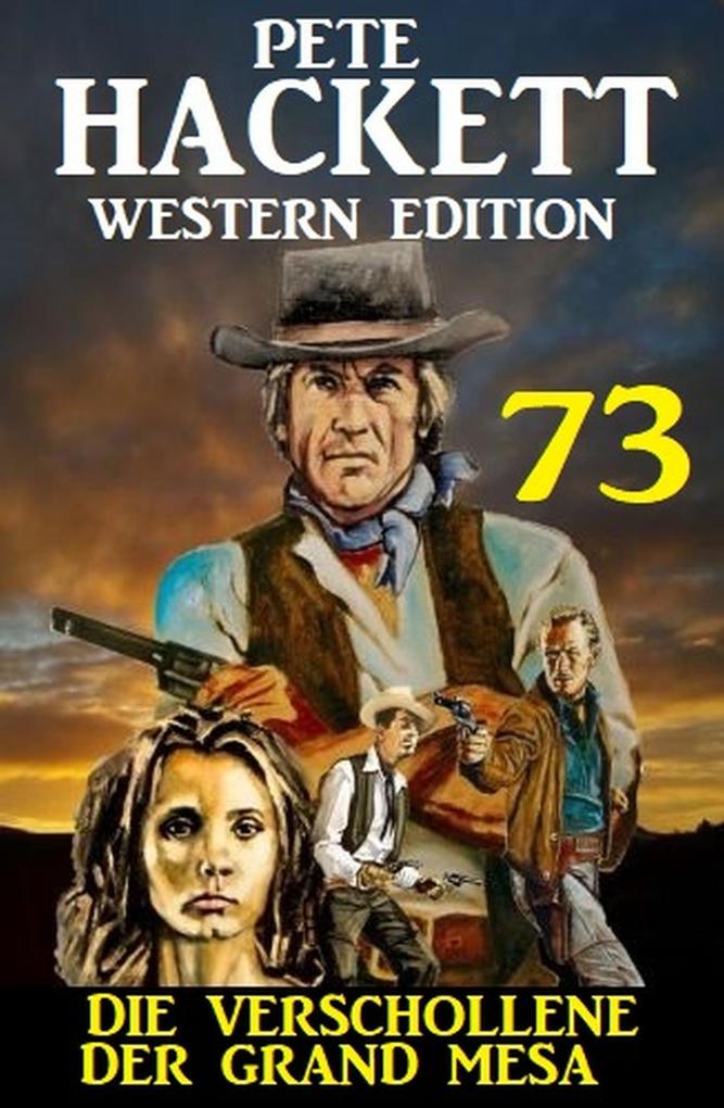Die Verschollene der Grand Mesa: Pete Hackett Western Edition 73